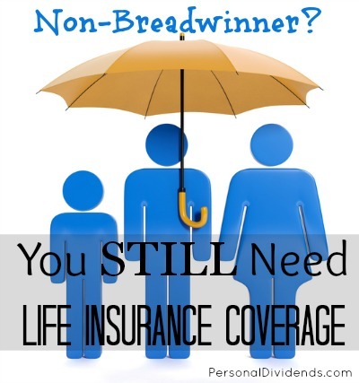 Non-Breadwinner? You Still Need Life Insurance Coverage