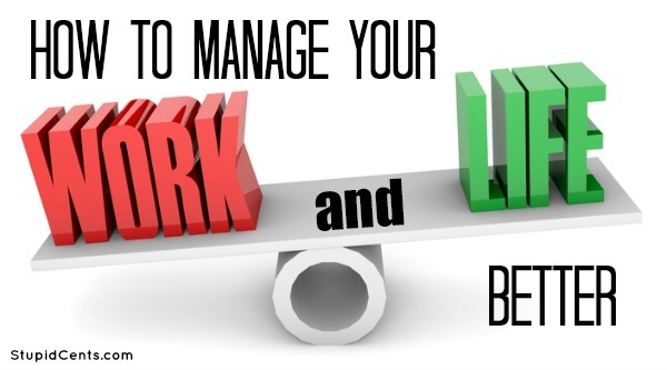 How to Manage Your Work and Life Better