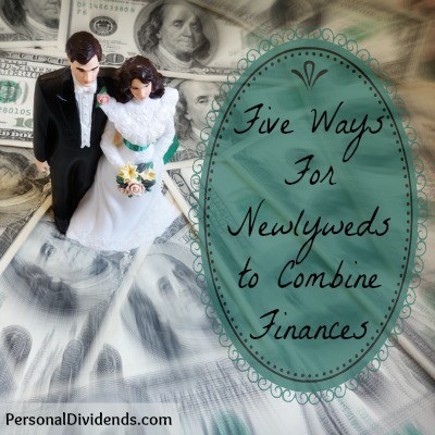 Five Ways For Newlyweds to Combine Finances