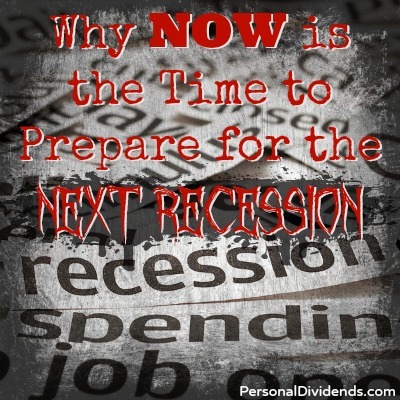 Why Now is the Time to Prepare for the Next Recession